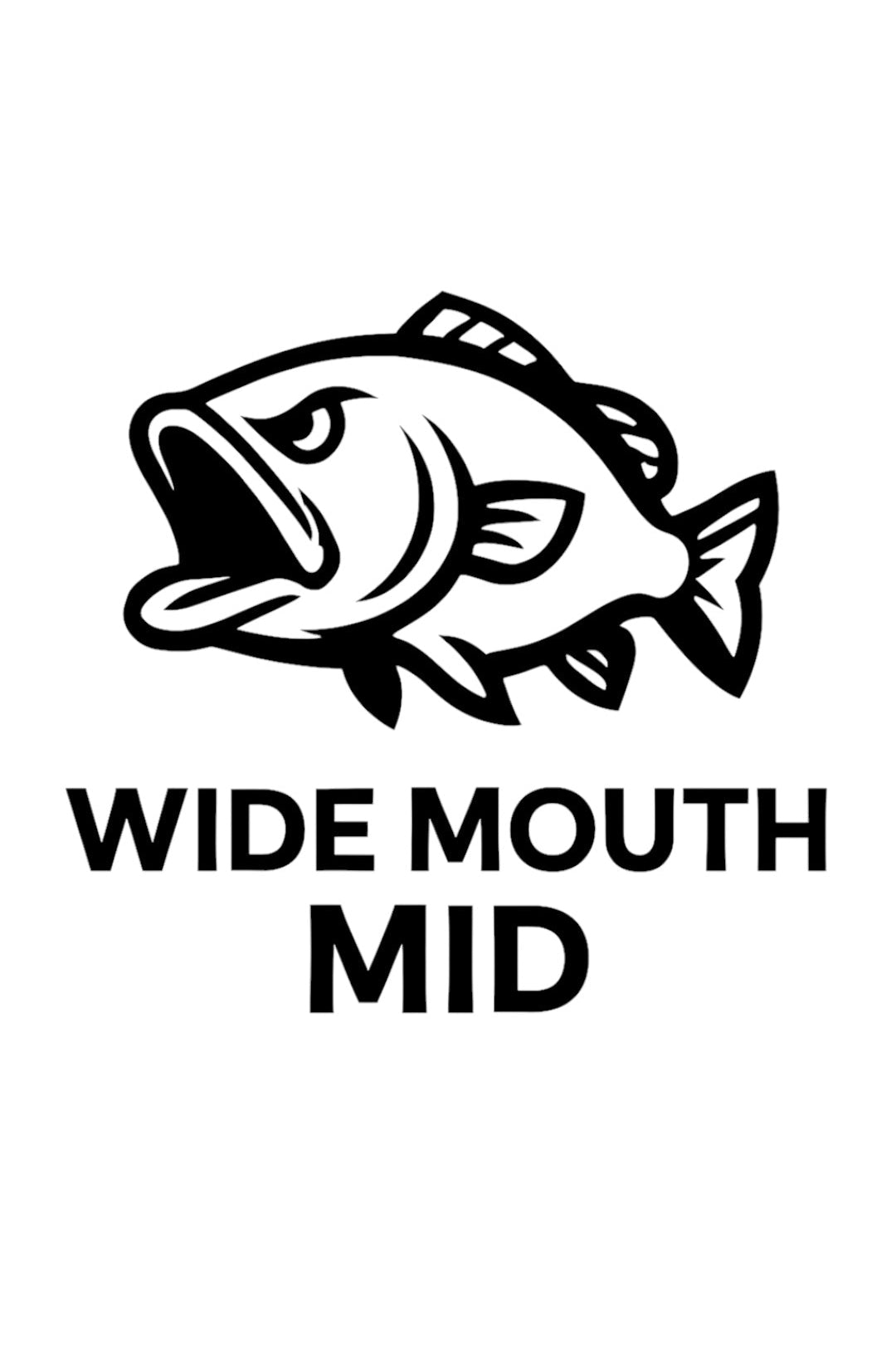 Wide Mouth Mid